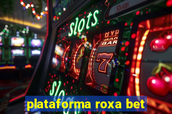 plataforma roxa bet